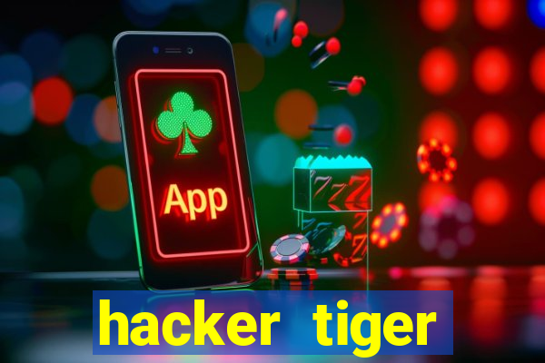 hacker tiger fortune download